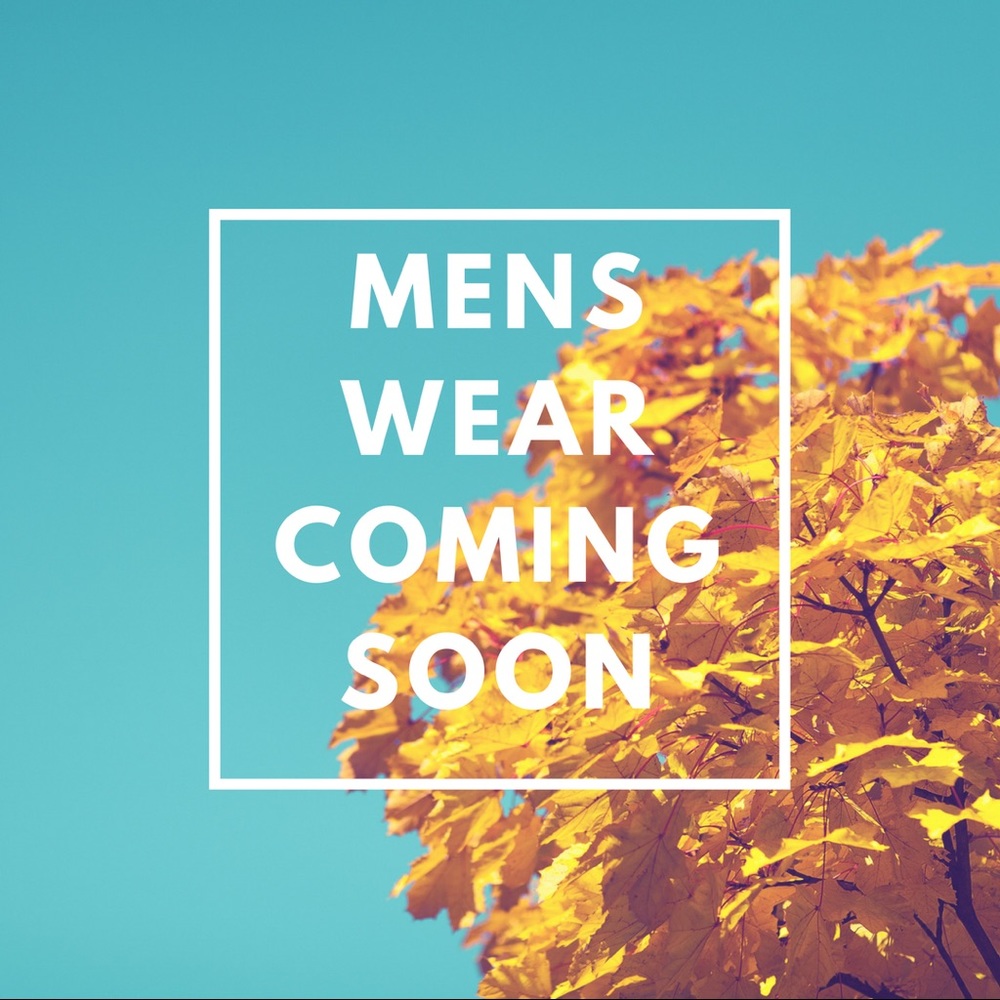 Men’s wear coming soon